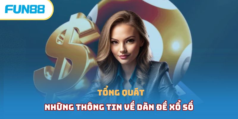 Dàn Đề Xổ Số - Phương Pháp Chơi Lô Đề Hiệu Quả Đến 99% Dàn đề xổ số là gì