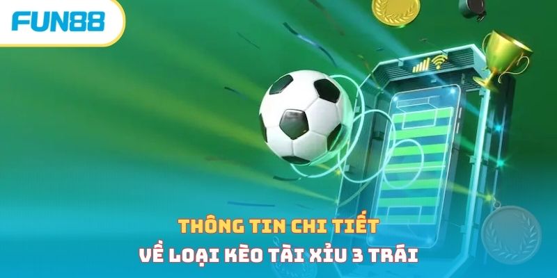 Kèo Tài Xỉu - Một Số Loại Kèo Phổ Biến Và Cách Tính Tiền Kèo tài xỉu 3 trái